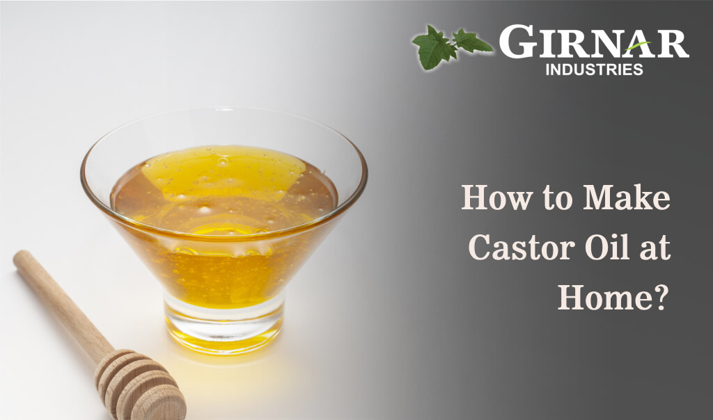 How to Make Castor Oil at Home
