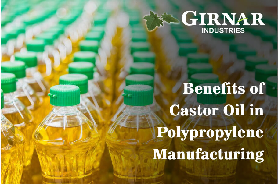 Benefits of Castor Oil in Polypropylene Manufacturing